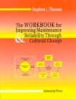 Workbook for Improving Maintenance and Reliability Through Cultural Change - Book
