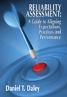 Reliability Assessment: A Guide to Aligning Expectations, Practices, and Performance - Book