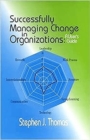 Successfully Managing Change in Organizations - Book