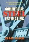 Commercial Steel Estimating : A Comprehensive Guide to Mastering the Basics - Book