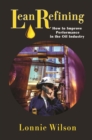 Lean Refining: How to Improve Performance in the Oil Industry - Book