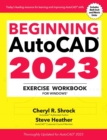 Beginning AutoCAD® 2023 Exercise Workbook : For Windows® - Book