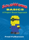 SolidWorks Basics : A Project Based Approach - eBook