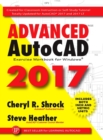 Advanced AutoCAD(R) 2017 : Exercise Workbook - eBook