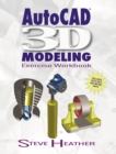 AutoCAD(R) 3D Modeling : Exercise Workbook - eBook
