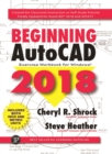 Beginning AutoCAD(R) 2018 : Exercise Workbook - eBook