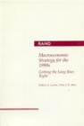 Macroeconomic Strategy for the 1990s : Getting the Long Run Right - Book