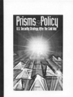 Prisms & Policy : U.S. Security Strategy after the Cold War - Book