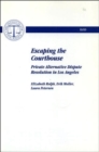 Escaping the Courthouse : Private Alternative Dispute Resolution in Los Angeles - Book