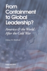 From Containment to Global Leadership? : America and the World after the Cold War - Book