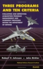 Three Programs and Ten Criteria : Evaluating and Improving Aquisition Program Management and Oversight Processes within the Department of Defense - Book