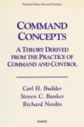 Command Concepts : A Theory Derived from the Practice of Command and Control - Book