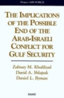 The Implications of the Possible End of the Arab-Israeli Conflict for Gulf Security - Book