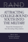 Attracting College-bound Youth into the Military : Toward the Development of New Recruiting Policy Options - Book