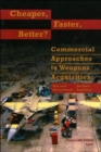 Cheaper, Faster, Better? : Commercial Approaches to Weapons Acquisition - Book