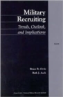 Military Recruiting : Trends, Outlook and Implications - Book