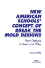 New American Schools' Concept of Break the Mold Designs : How Designs Evolved Over Time and Why - Book