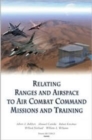 Relating Ranges and Airspace to Air Combat Command Mission and Training Requirements - Book