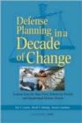 Defense Planning in a Decade of Change : Lessons from the Base Force, Bottom-up Review and Quadrennial Defense Review - Book