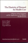 The Elasticity of Demand for Health Care : A Review of the Literature and Its Application to the Military Health System - Book