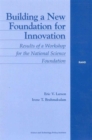 Building a New Foundation for Innovation : Results of a Workshop for the National Science Foundation - Book
