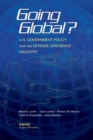 Going Global? U.S. Government Policy and the Defense Aerospace Industry - Book