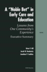 A Noble Bet in Early Care and Education : Lessons from One Community's Experience-executive Summary - Book