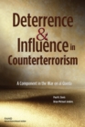 Deterrence and Influence in Counterterrorism : A Component in the War on Al Qaeda - Book
