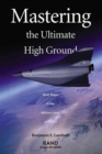 Mastering the Ultimate High Ground : Next Steps in the Military Uses of Space - Book