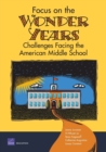 Focus on the Wonder Years : Challenges Facing the American Middle School - Book
