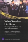 When Terrorism Hits Home : How Prepared are State and Local Law Enforcement? - Book