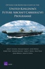 Options for Reducing Costs in the United Kingdom's Future Aircraft Carrier (CVF) Programme - Book