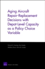 Aging Aircraft Repair-Replacement Decisions with Depot-Level Capacity as a Policy Choice Variable - Book