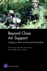 Beyond Close Air Support : Forging a New Air-ground Partnership - Book
