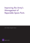 Improving the Army's Management of Reparable Spare Parts - Book