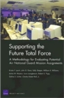 Supporting the Future Total Force : A Methodology for Evaluating Potential Air National Guard Mission Assignments - Book