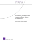 Guidelines and Metrics for Assessing Space System Cost Estimates - Book