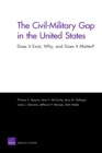 The Civil-Military Gap in the United States: Does it Exist, Why, and Does it Matter? - Book