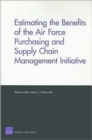 Estimating the Benefits of the Air Force Purchasing and Supply Chain Management Initiative - Book
