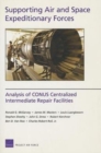 Supporting Air and Space Expeditionary Forces : Analysis of CONUS Centralized Intermediate Repair Facilities - Book