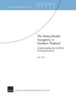 The Malay-Muslim Insurgency in Southern Thailand : Understanding the Conflict's Evolving Dynamic - RAND Counterinsurgency Study Paper 5 - Book
