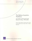 The Defense Acquisition Workforce : An Analysis of Personnel Trends Relevant to Policy, 1993-2006 - Book