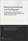Balancing Environment and Development : Costs, Revenues, and Benefits of Western Riverside County Multiple Species Habitat Conservation Plan - Book
