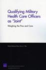 Qualifying Military Health Care Officers as "Joint" : Weighing the Pros and Cons - Book