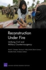 Reconstruction Under Fire : Unifying Civil and Military Counterinsurgency - Book