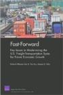 Fast-Forward: Key Issues in Modernizing the U.S. Freight-Transportation System for Future Economic Growth - Book