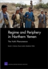 Regime and Periphery in Northern Yemen : The Huthi Phenomenon - Book