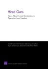Hired Guns : Views About Armed Contractors in Operation Iraqi Freedom - Book