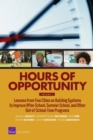Hours of Opportunity, Volume 1 : Lessons from Five Cities on Building Systems to Improve After-School, Summer School, and Other Out-Of-School-Time Programs - Book