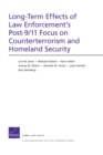 Long-Term Effects of Law Enforcement1s Post-9/11 Focus on Counterterrorism and Homeland Security - Book